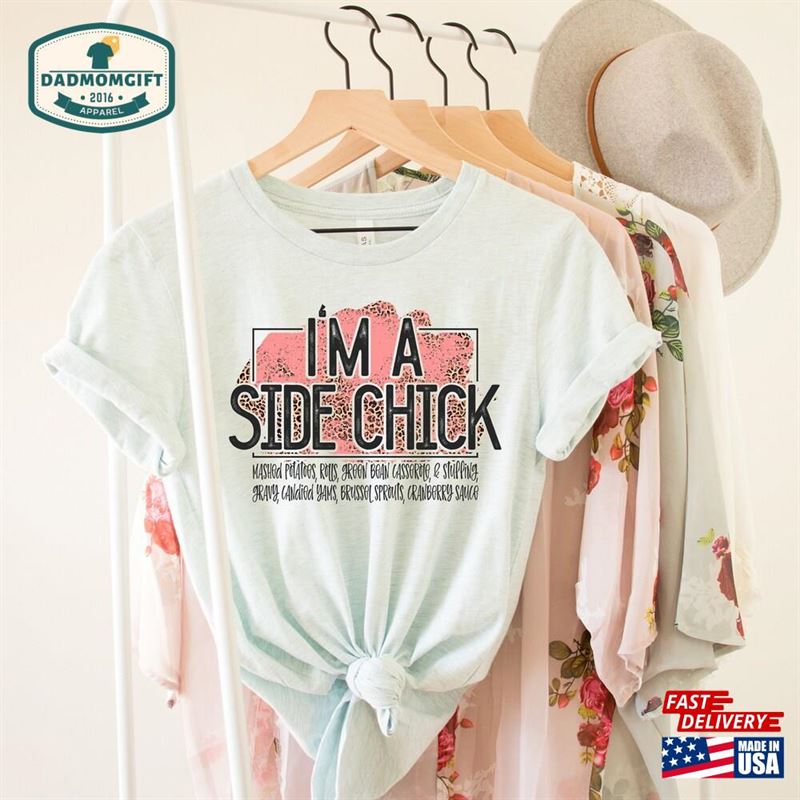 I’m A Side Chick Shirt Fall T-Shirt Unisex