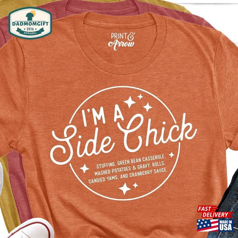 I’m A Side Chick Shirt Funny Thanksgiving Sweatshirt T-Shirt