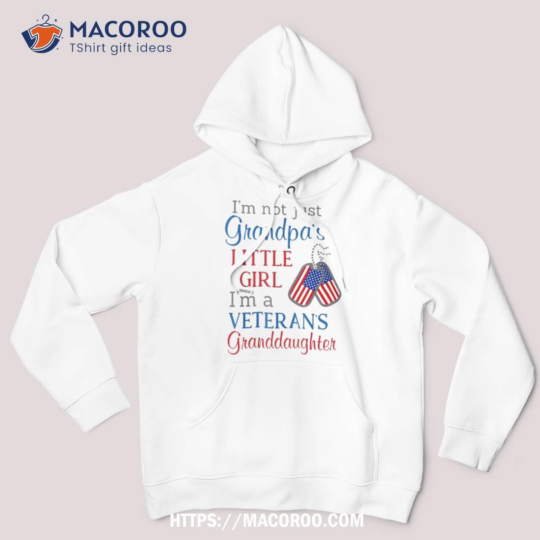 I’m Not Grandpa’s Little Girl A Veteran’s Granddaughter Shirt