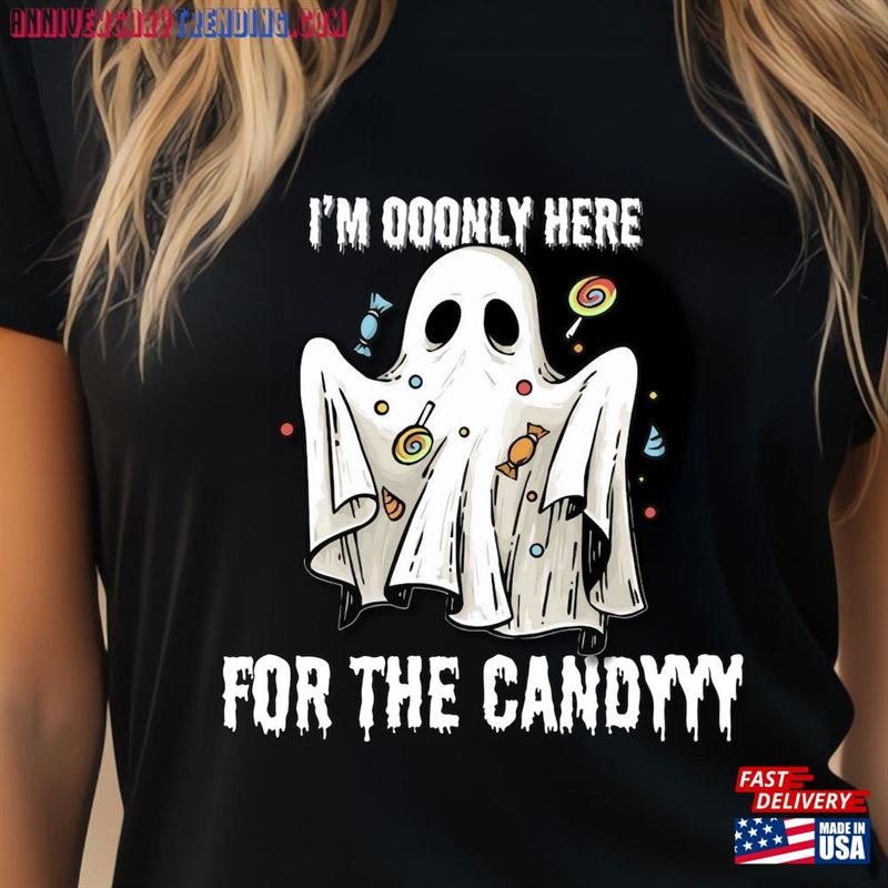 I’m Only Here For The Candy Funny Ghost T Shirt Sweatshirt Hoodie