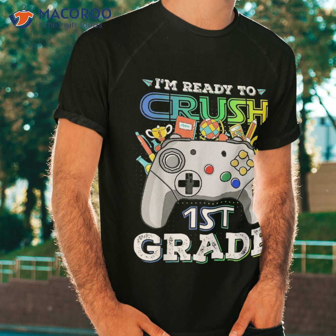 I’m Ready To Crush 1st Grade Gamer Boys Kid Back School Shirt