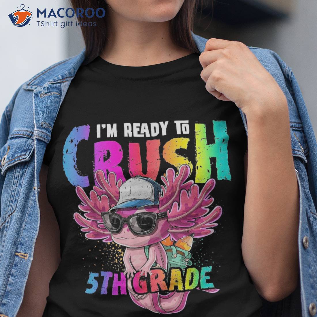 I’m Ready To Crush 5th Grade Axolotl Back School Girls Shirt