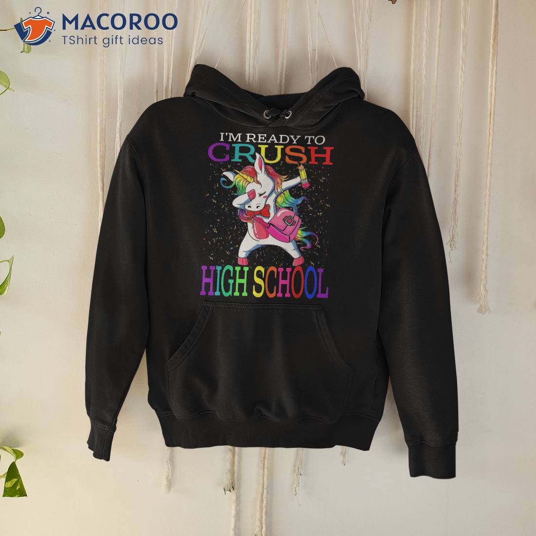 I’m Ready To Crush High School Unicorn Back Shirt