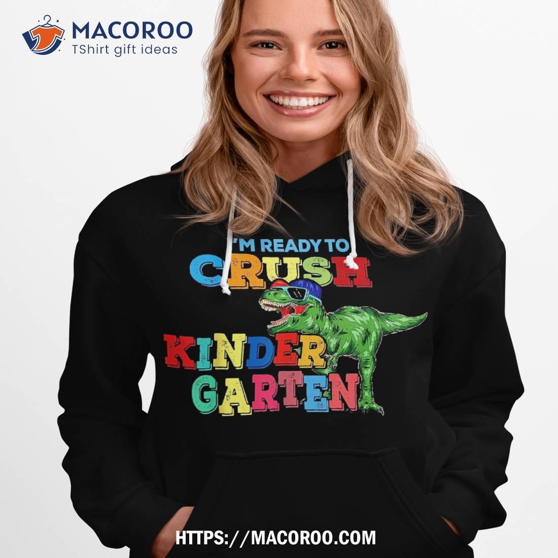 I’m Ready To Crush Kindergarten Dinosaur Back School Kid Shirt