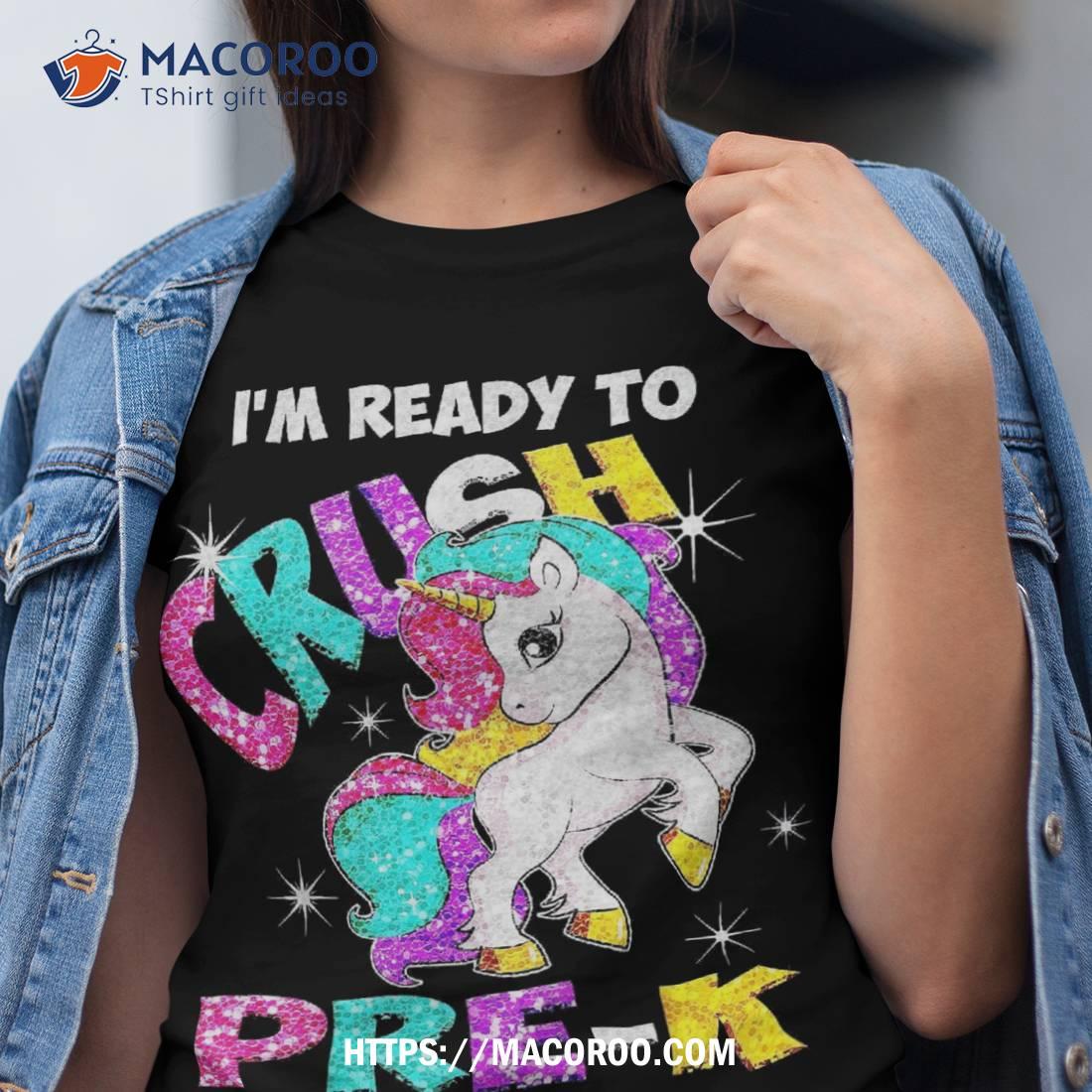 I’m Ready To Crush Pre-k Cute Unicorn Back School Girls Shirt