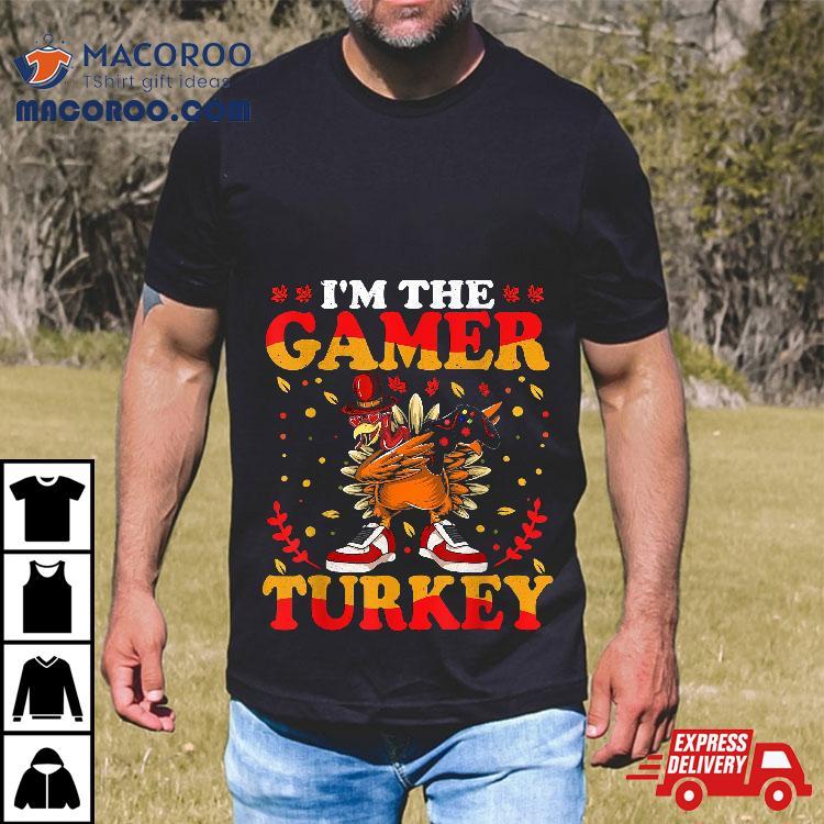 I’m The Gamer Turkey Gaming Boys. Happy Funny Thanksgiving Shirt