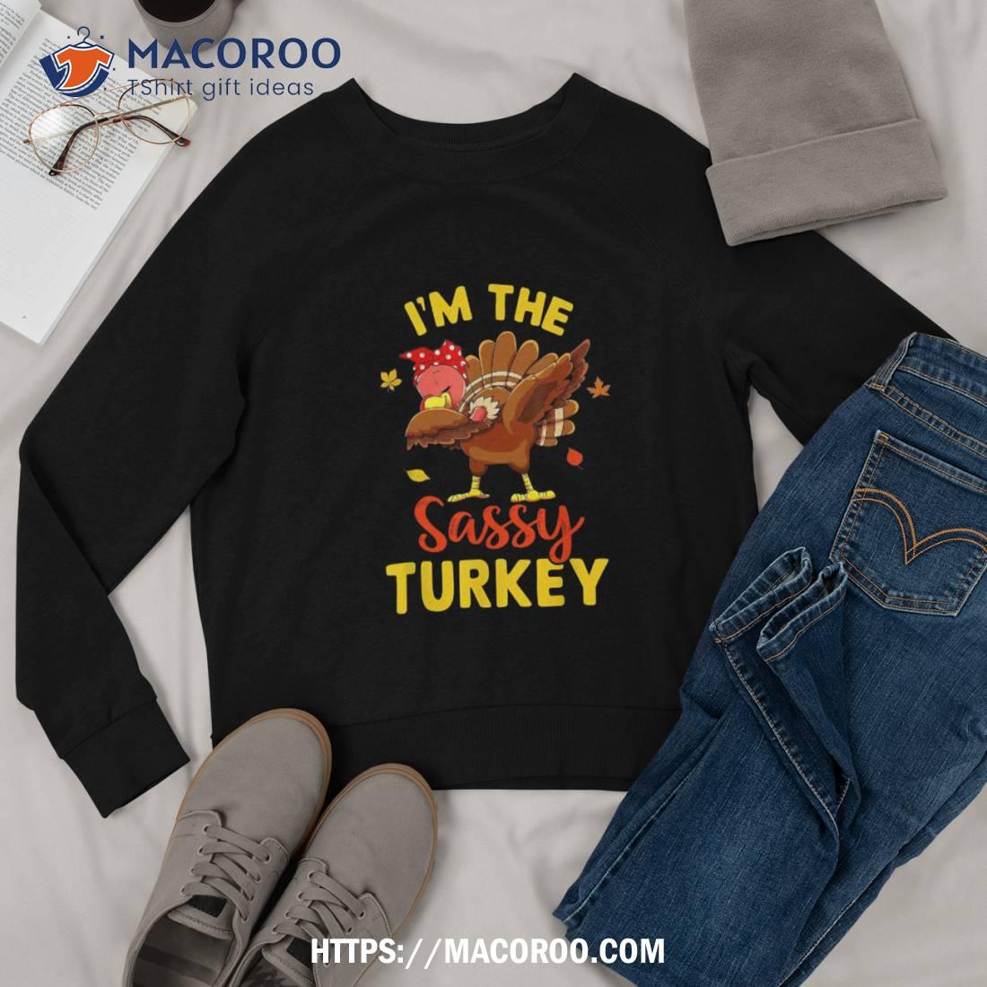 I’m The Sassy Turkey Matching Family Thanksgiving Day Party Shirt