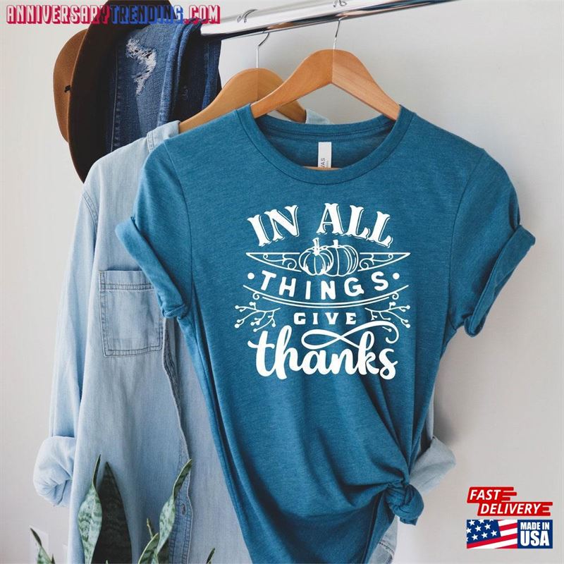 In All Things Give Thanks Shirt Happy Thanksgiving Classic Hoodie