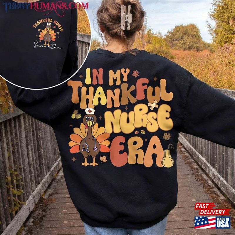 In My Thankful Nurse Era Shirt Fall Sweatshirt Thanksgiving Medical Classic Hoodie