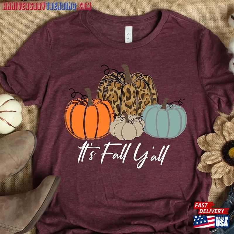 It Is Fall Y’all Shirt Pumpkin Tee Sweatshirt Unisex