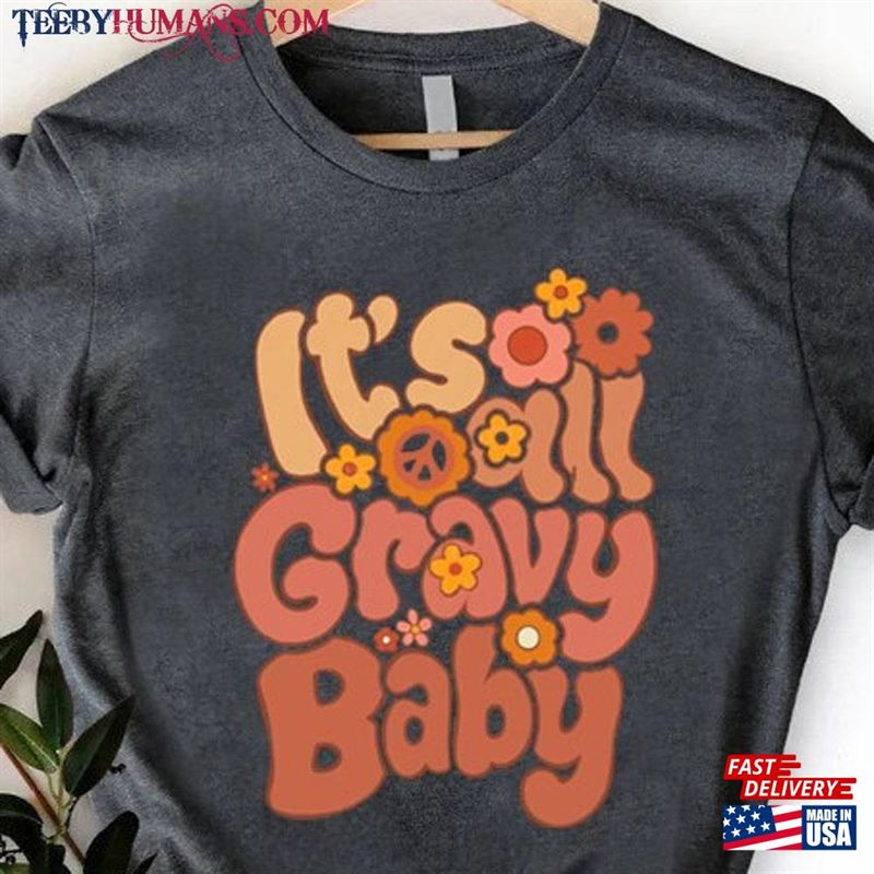 It’s All Gravy Baby Shirt Vintage Fall Shirts Classic Unisex