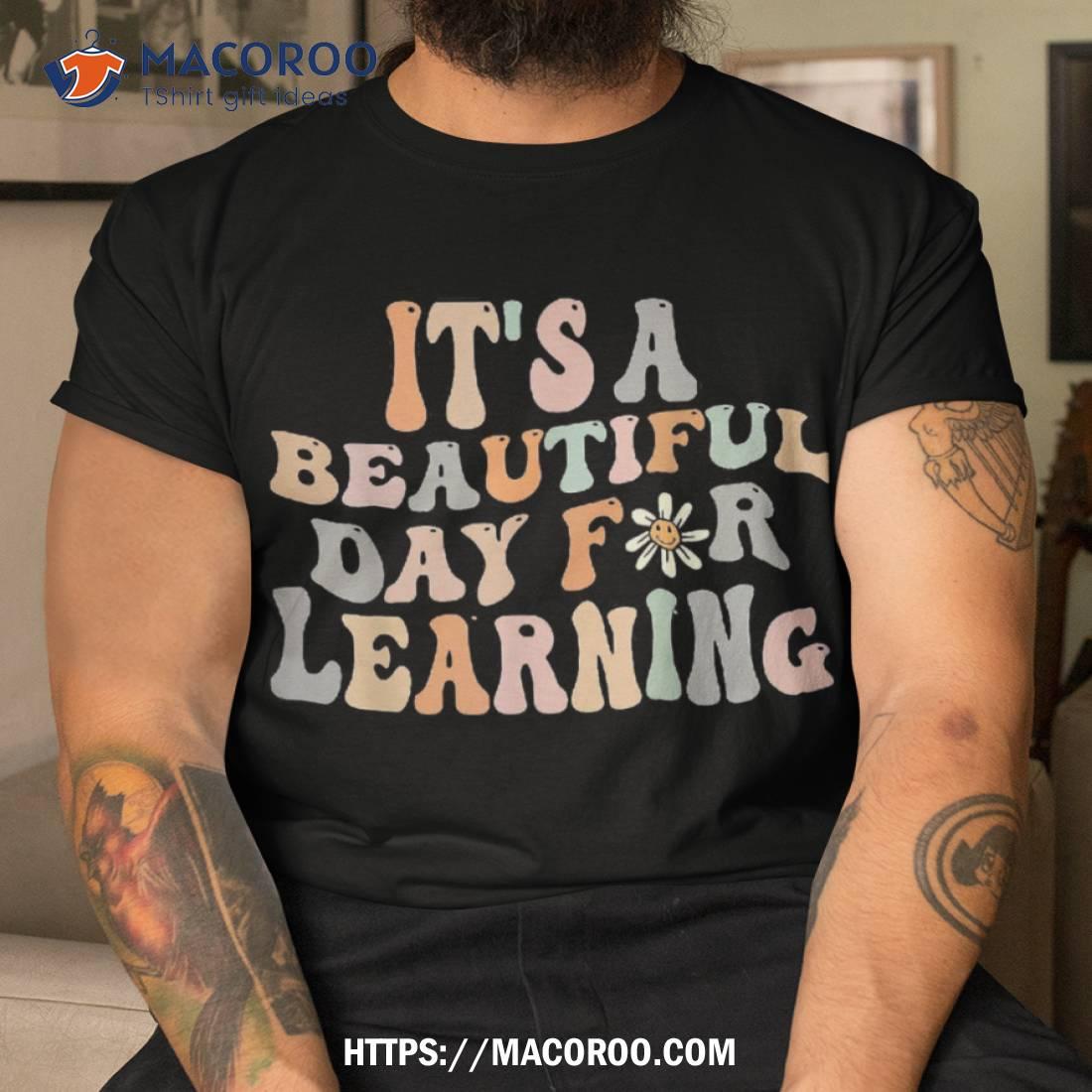 It’s Beautiful Day For Learning Retro Teacher Students Shirt