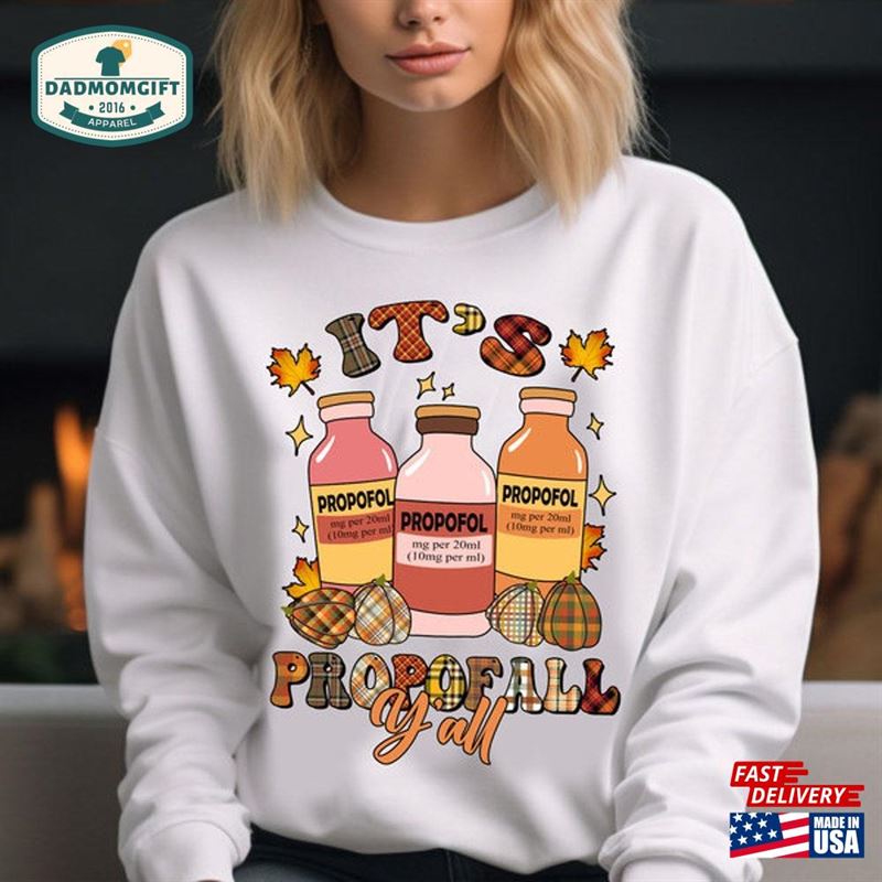 It’s Propofall Y All T-Shirt Sweatshirt