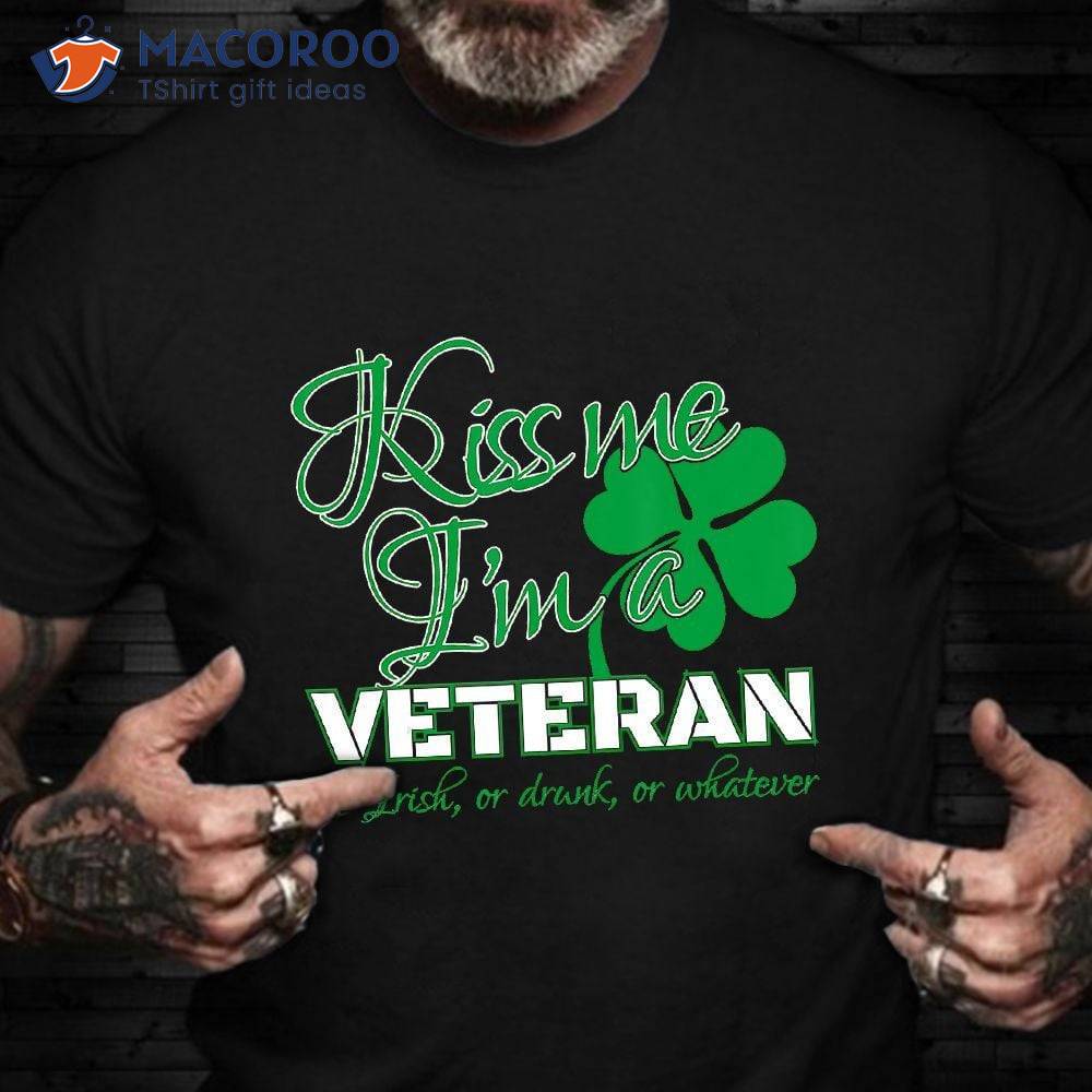 Kiss Me I’m A Irish Veteran T-Shirt