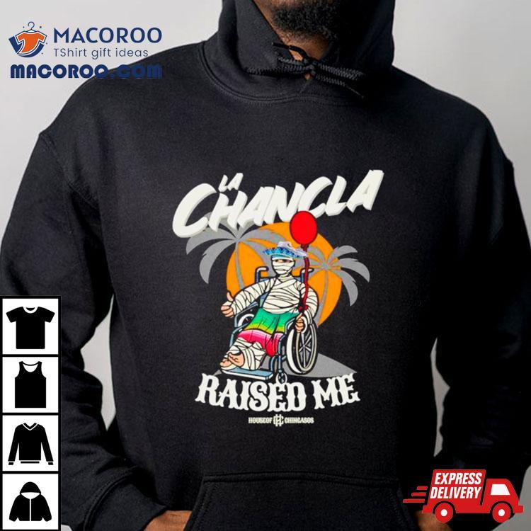 La Chancla Raised Me Old School Shirt