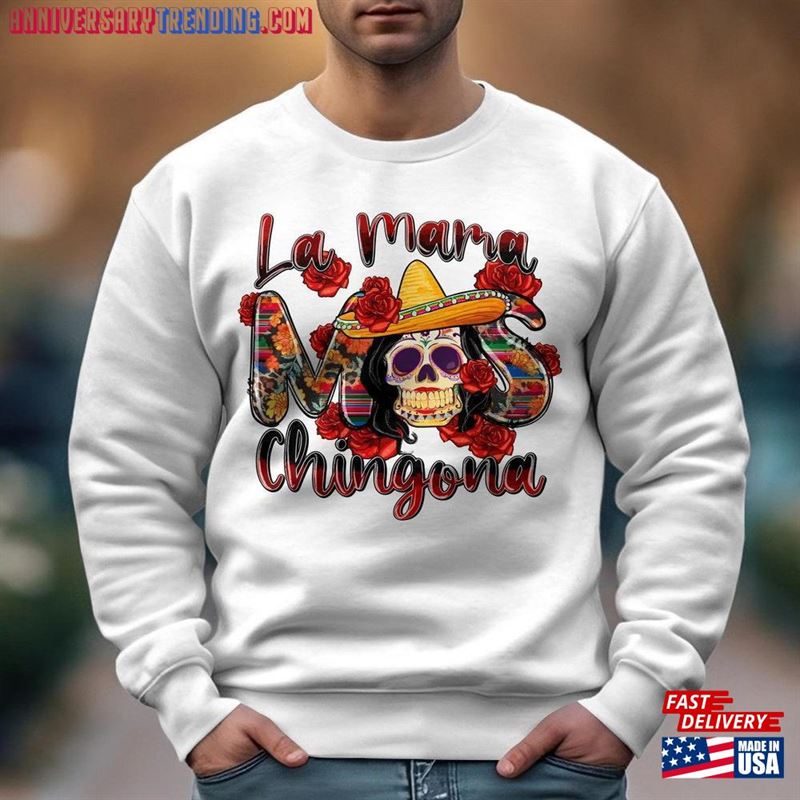 La Mama Chingona Halloween Costume  Skeleton Shirt Dia De Los Muertos Sweatshirt Unisex