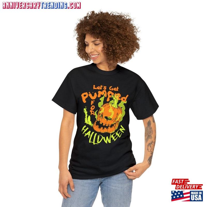 Let’s Get Pumped For Halloween T-Shirt Unisex Classic