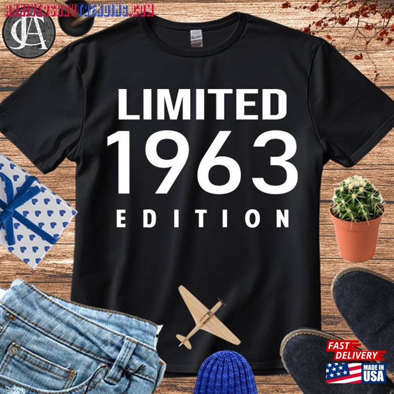 Limited Edition 1963 T-Shirt 60Th Birthday Tshirt Years Old Sweatshirt Classic