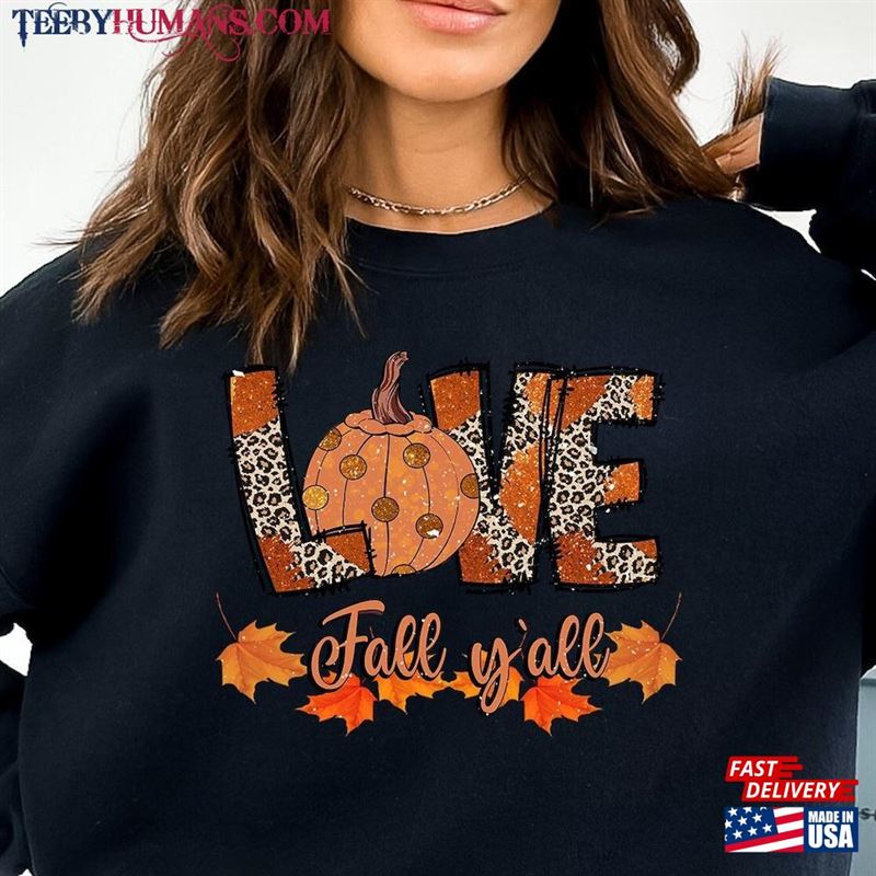 Love Thanksgiving Sweatshirt Its Fall Yall For Women T-Shirt Unisex