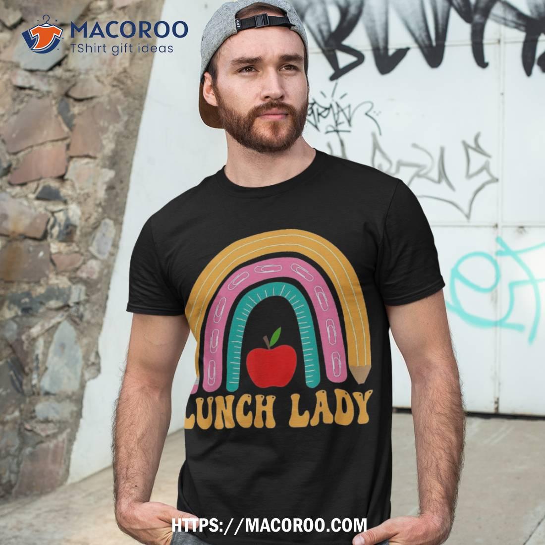 Lunch Lady Rainbow Pencil Back To School Appreciation Shirt