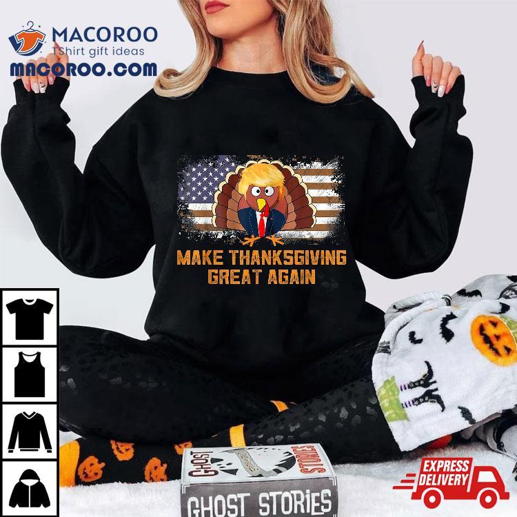 Make Thanksgiving Great Again Shirt