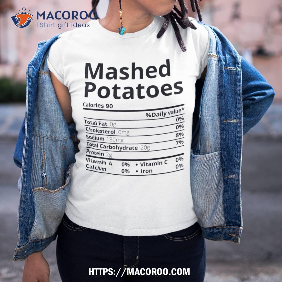 Mashed Potatoes Nutrition Facts Thanksgiving Christmas Shirt