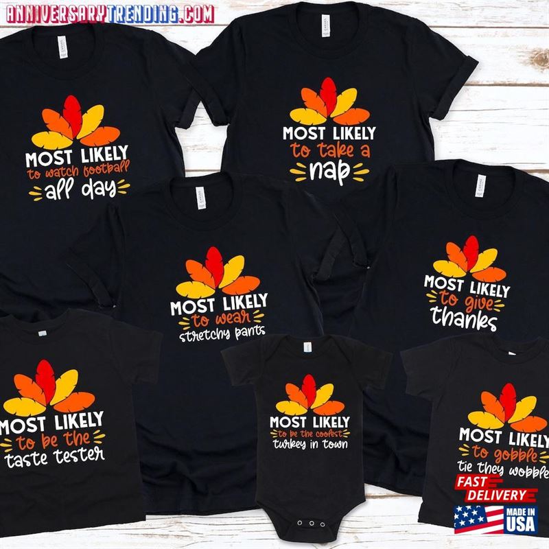 Matching Family Thanksgiving Shirt Most Likely To Superlative Funny T-Shirt Friend Sweatshirt Classic