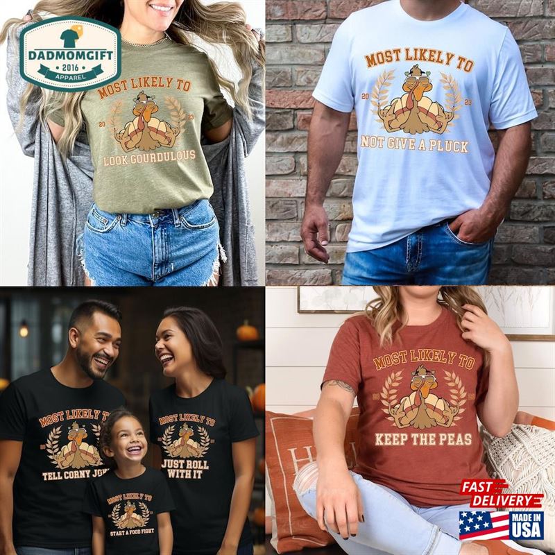 Matching Family Thanksgiving T-Shirts Funny Custom Group Shirts Match Most Likely Tee T-Shirt Unisex