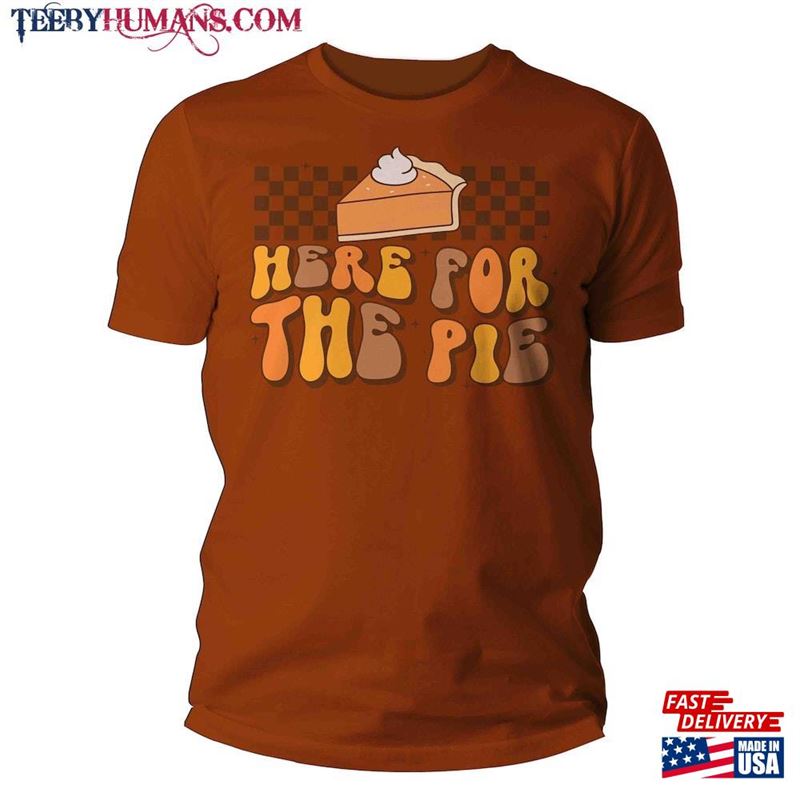 Men’s Funny Thanksgiving Shirt Retro Here For The Pie Tee Vintage Turkey Day Pumpkin Holiday Graphic T-Shirt Unisex Man Classic