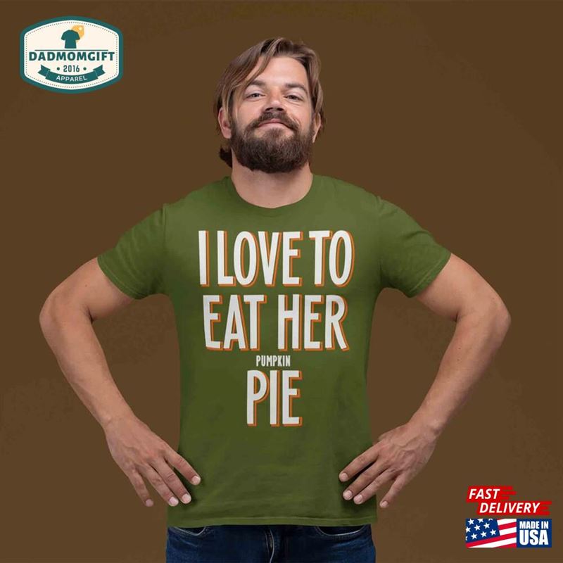 Men’s Funny Thanksgiving T-Shirt I Love To Eat Her Pie Shirts Shirt Pumpkin Hoodie