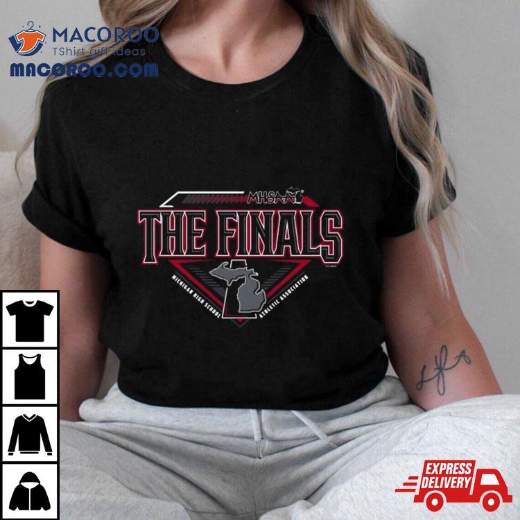 Mhsaa The Finals Michigan High School Athletic Association 2024 Shirt