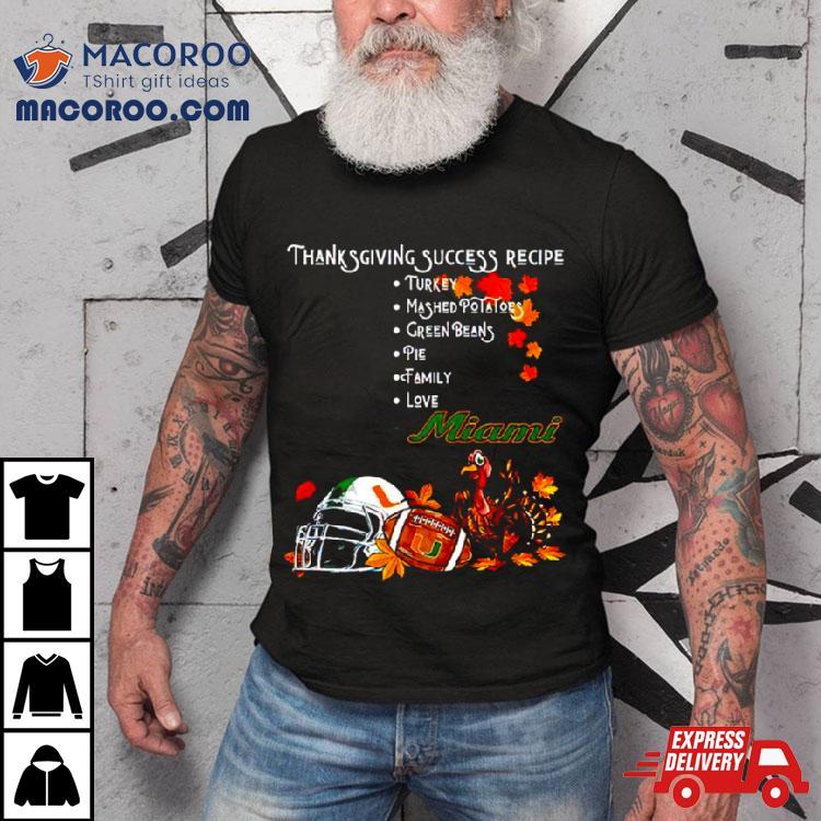 Miami Hurricanes Thanksgiving Success Recipe Shirt