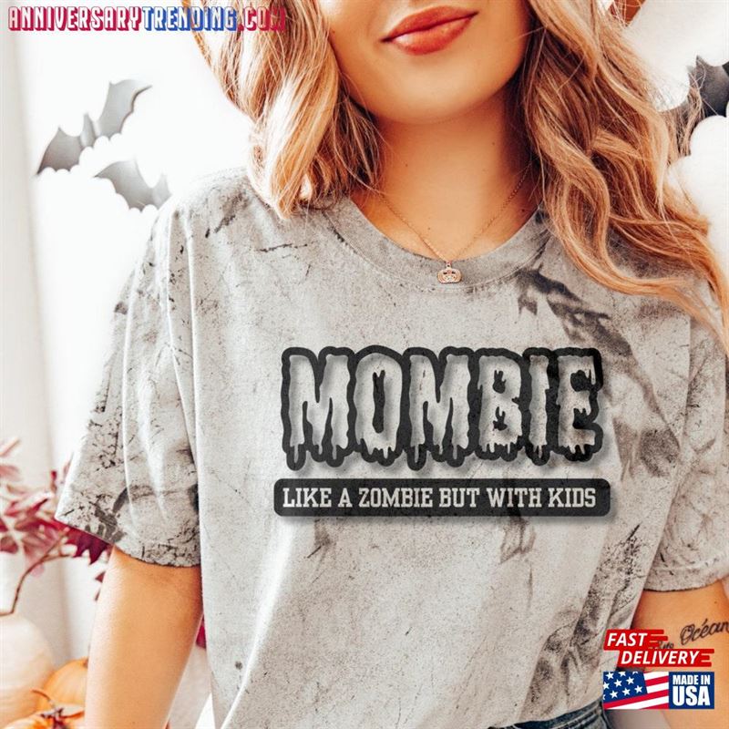 Mombie Like A Zombie But With Kids Shirt Halloween Funny Mom T-Shirt Sweatshirt