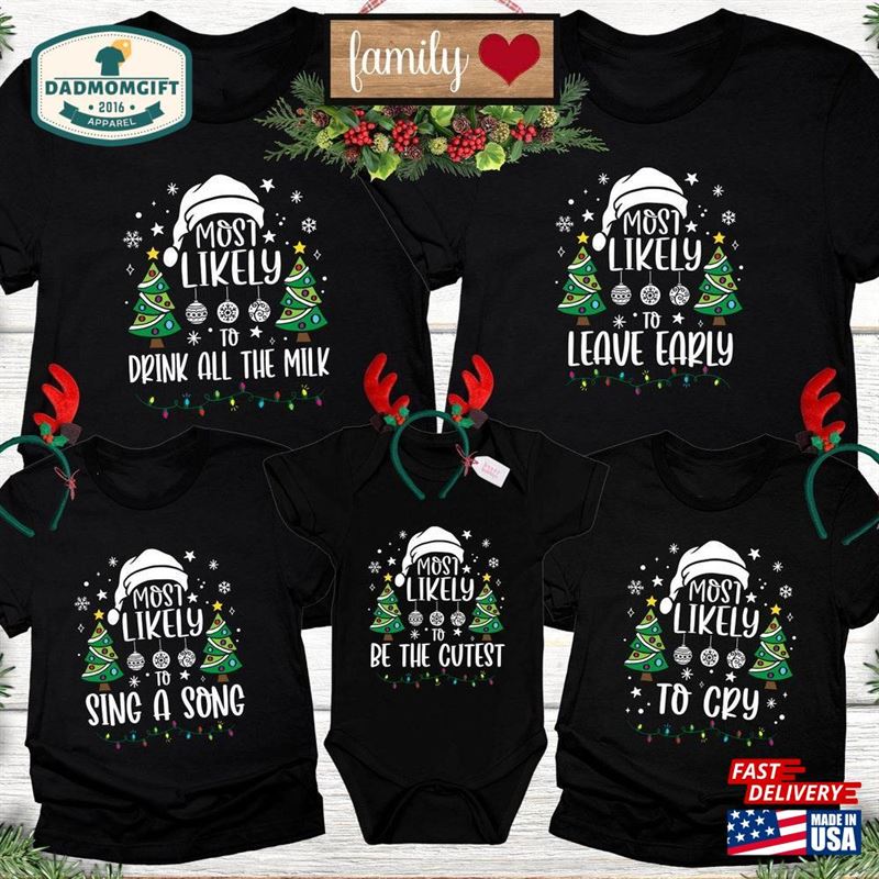 Most Likely To Shirt Matching Gift For Family Group Thanksgiving Custom T-Shirt Unisex