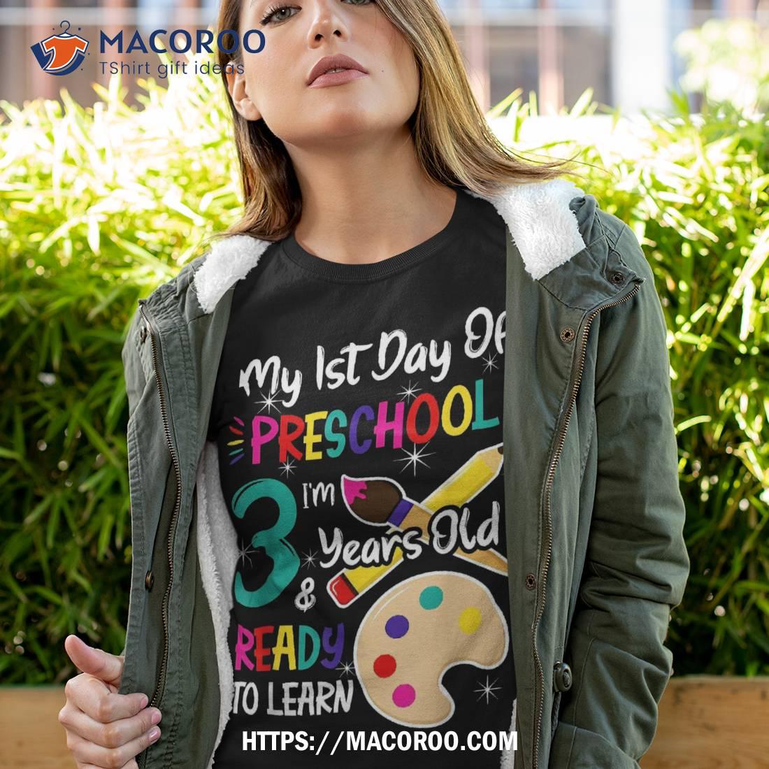 My First Day Of Preschool 3 Years Old Back To School Shirt