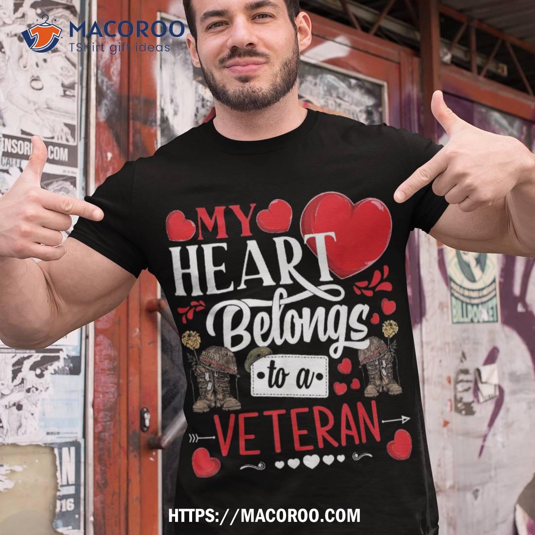 My Heart Belongs To A Veteran Awesome Valentine’s Day Shirt