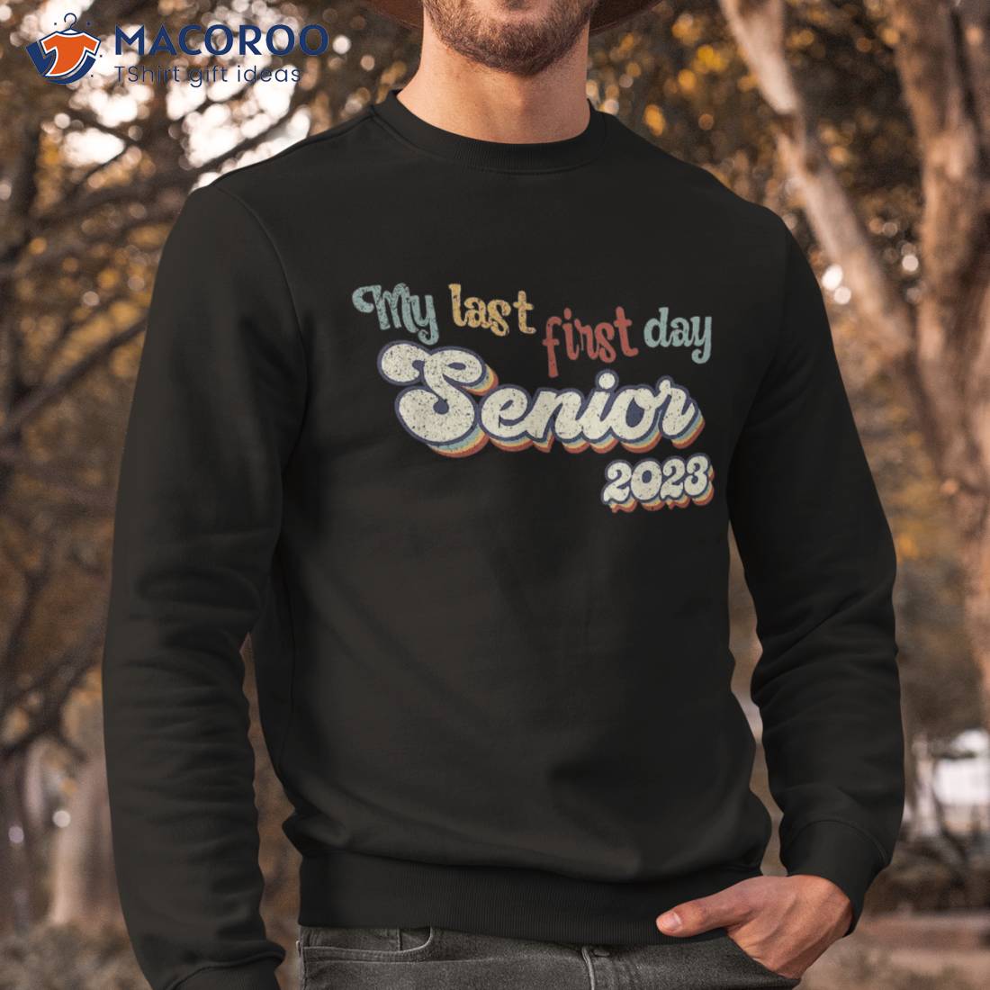 My Last First Day Senior 2023 Back To School Vintage Cool Shirt My Last First Day Senior 2023 Back To School Vintage Cool Shirt