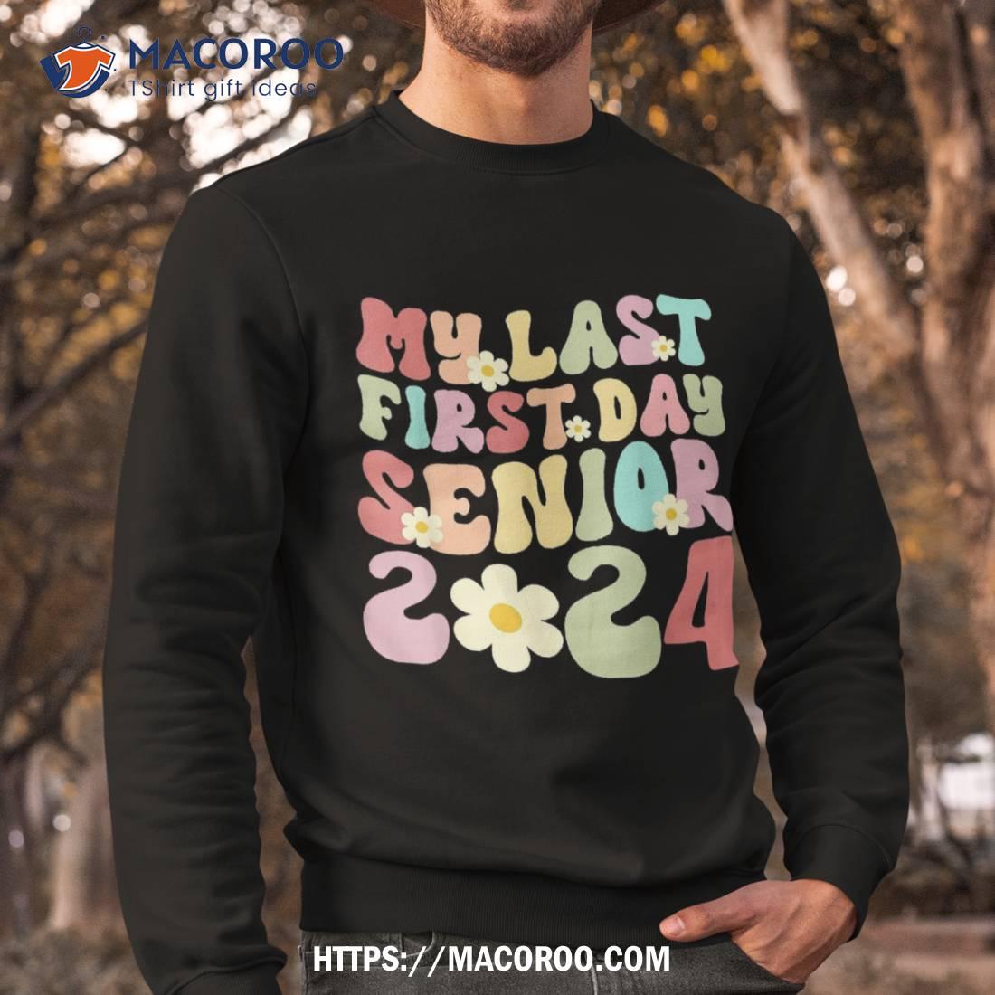 My Last First Day Senior 2024 Back To School Class Groovy Shirt My Last First Day Senior 2024 Back To School Class Groovy Shirt