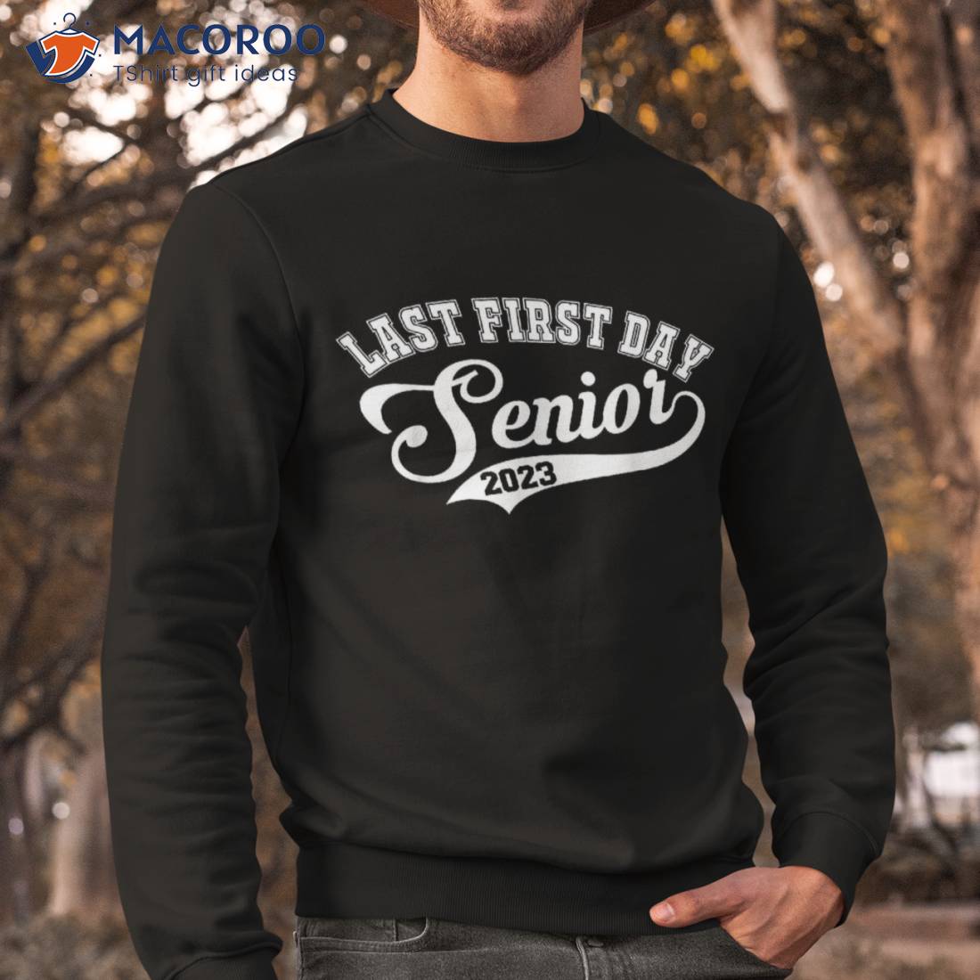 My Last First Day Senior Class Of 2023 Back To School Shirt My Last First Day Senior Class Of 2023 Back To School Shirt