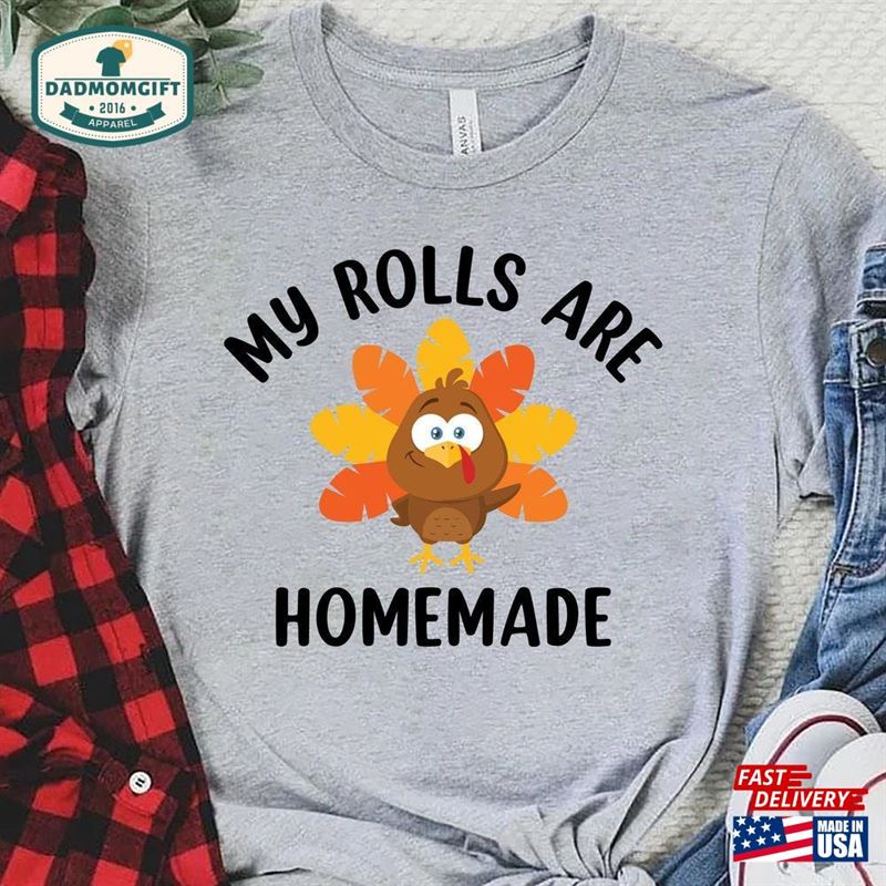 My Rolls Are Homemade Thanksgiving T-Shirt For Men Women V Neck Shirt Kids Hoodie Sweatshirt