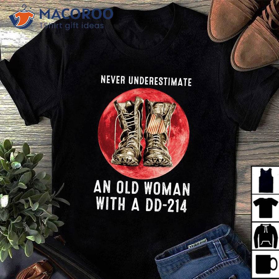 Never Underestimate An Old Woman With A Dd-214 Blood Moon T-Shirt