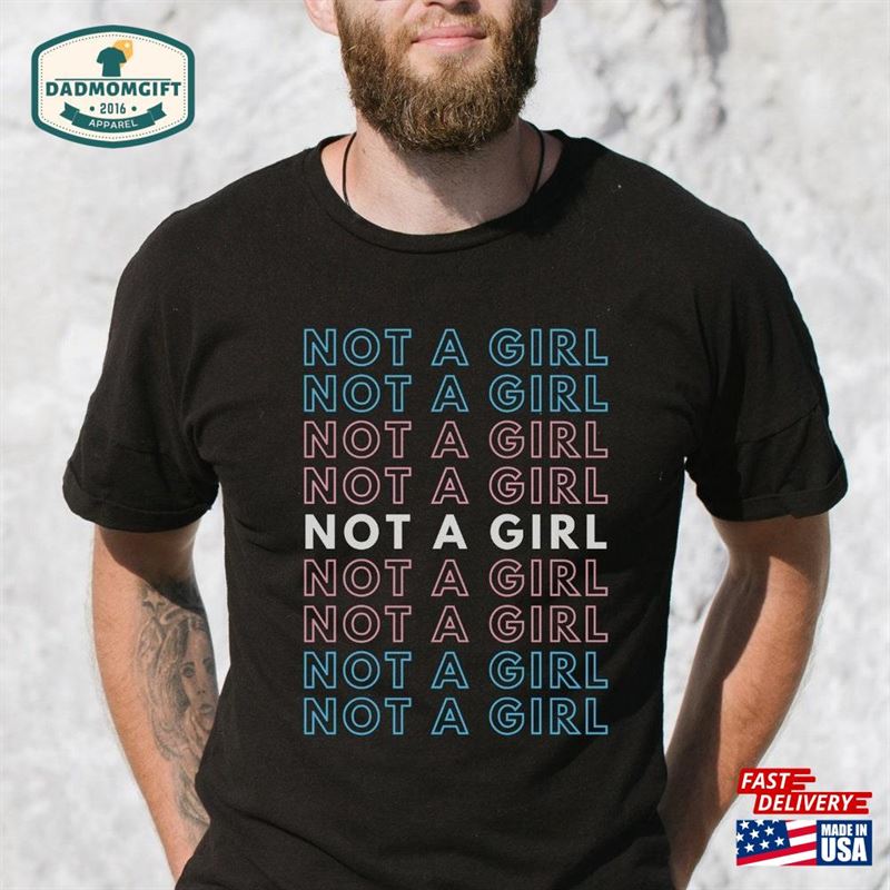 Not A Girl Transgender Pride Flag Shirt Gift For Transmen Short Sleeve Unisex T-Shirt Hoodie