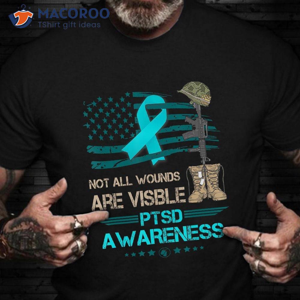 Not All Wounds Are Visible Ptsd Awareness T-Shirt