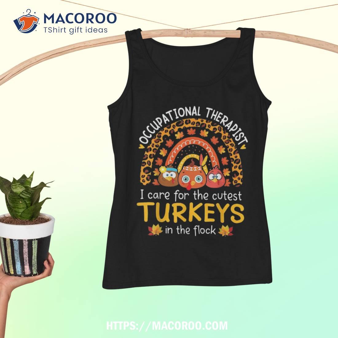 Occupational Therapist Cutest Turkeys Thanksgiving Rainbow Shirt