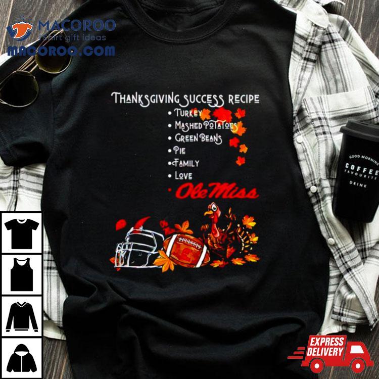 Ole Miss Rebels Thanksgiving Success Recipe Shirt