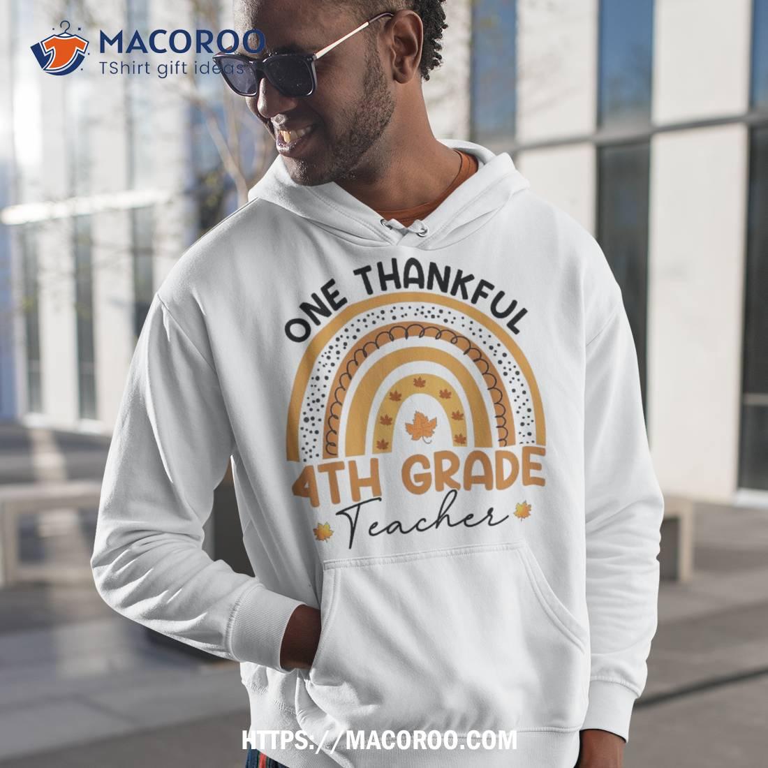 One Thankful 4th Grade Teacher Fall Rainbow Thanksgiving Day Shirt