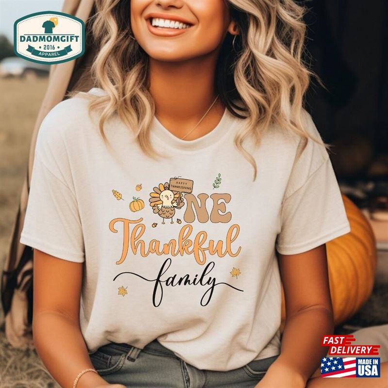 One Thankful Family Sweater Thanksgiving Gathering Shirt Hoodie Unisex