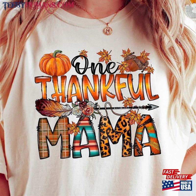 One Thankful Mama Shirt Fall Sweatshirt T-Shirt Hoodie