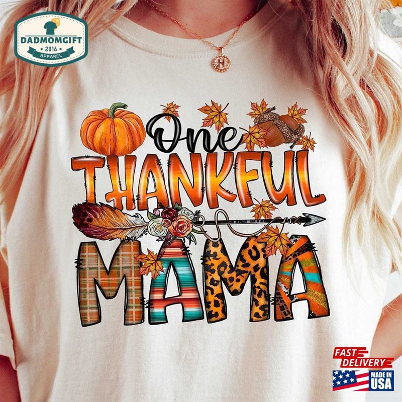 One Thankful Mama Shirt Fall Sweatshirt Unisex