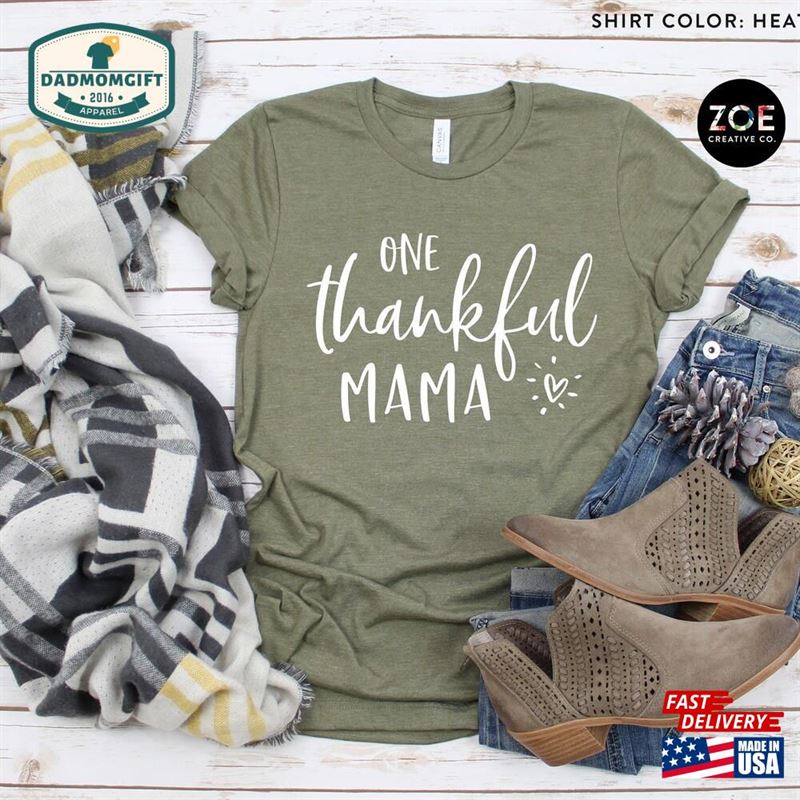 One Thankful Mama Shirt Thanksgiving Mom New Tee Unisex Classic